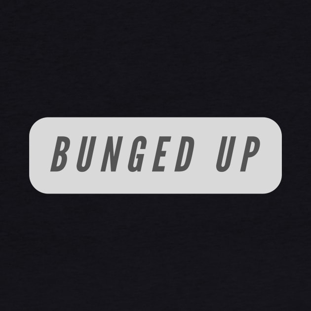 Bunged up by C-Dogg